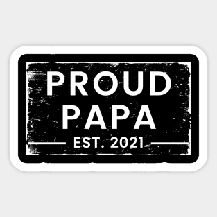 Proud Papa EST. 2021. Great Design for the Dad to Be. Sticker